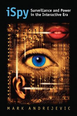 iSpy: Surveillance and Power in the Interactive Era