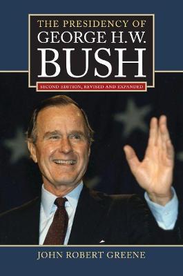 Presidency of George H. W. Bush: Second Edition, Revised