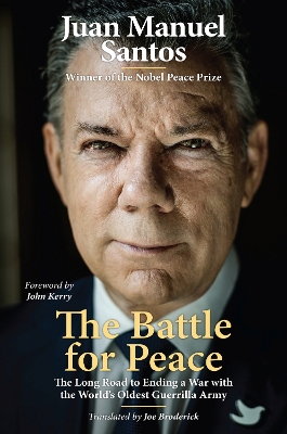 Battle for Peace: The Long Road to Ending a War with the World's Oldest Guerrilla Army