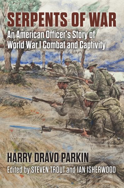 Serpents of War: An American Officer's Story of World War I Combat and Captivity