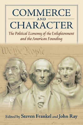 Commerce and Character: The Political Economy of the Enlightenment and the American Founding