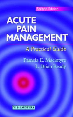Acute Pain Management: A Practical Guide 2nd Revised edition