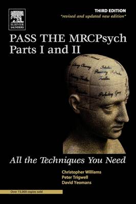 Pass the MRCPsych Parts I and II: All the Techniques You Need 3rd Revised edition