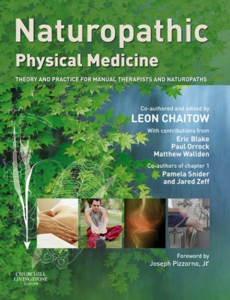 Naturopathic Physical Medicine: Theory and Practice for Manual Therapists and Naturopaths