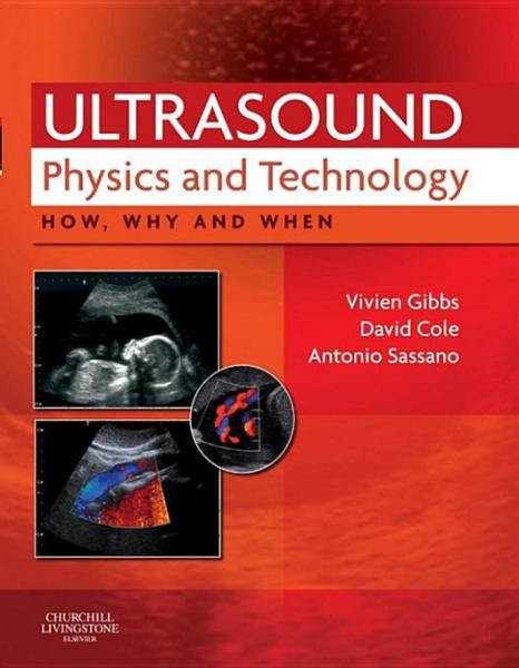 Ultrasound Physics and Technology: How, Why and When