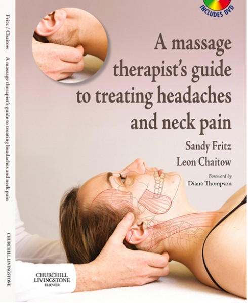 Massage Therapist's Guide to Treating Headaches and Neck Pain E-Book: A Massage Therapist's Guide to Treating Headaches and Neck Pain E-Book