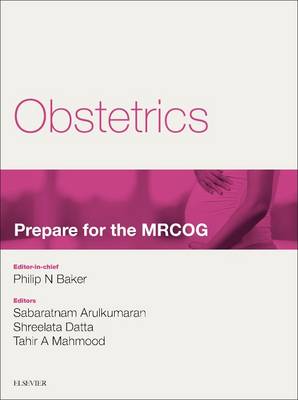 Obstetrics: Prepare for the MRCOG: Key articles from the Obstetrics, Gynaecology & Reproductive Medicine journal