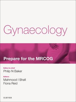 Gynaecology: Prepare for the MRCOG E-book: Key articles from the Obstetrics, Gynaecology & Reproductive Medicine journal