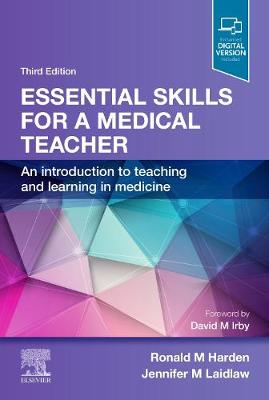 Essential Skills for a Medical Teacher: An Introduction to Teaching and Learning in Medicine 3rd edition