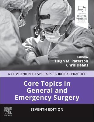 Core Topics in General and Emergency Surgery: A Companion to Specialist Surgical Practice 7th edition