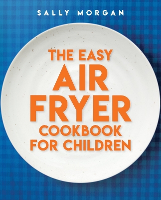 Easy Air Fryer Cookbook for Children