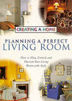 Planning a Perfect Living Room 2nd Revised edition