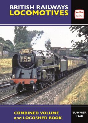 abc British Railways Locomotives Combined Volume Summer 1960 and abc  Locoshed Book Summer 1960