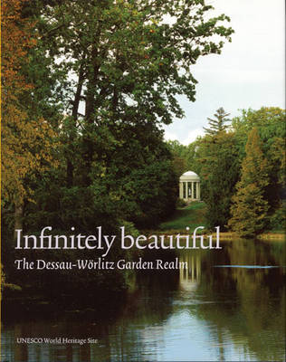 Infinitely Beautiful: The Dessau-Worlitz Garden Realm