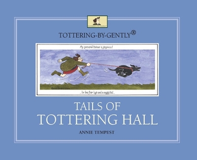 Tottering-by-Gently Tails of Tottering Hall