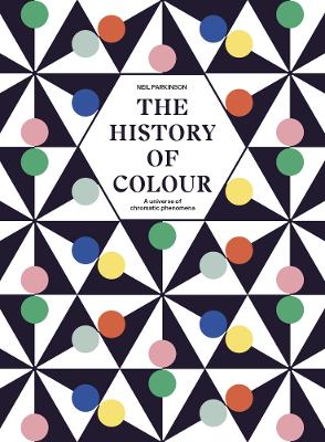 History of Colour: A Universe of Chromatic Phenomena