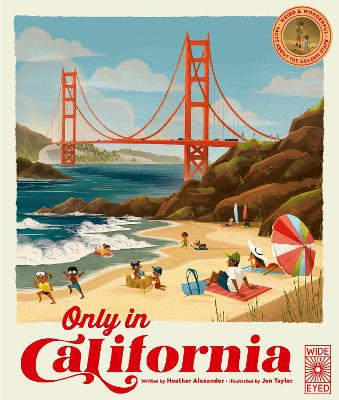 Only in California: Weird and Wonderful Facts About The Golden State, Volume 1