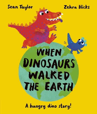 When Dinosaurs Walked the Earth: WINNER of the Oscar's Book Prize 2024