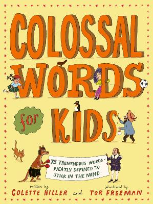 Colossal Words for Kids (WINNER of the CLiPPA Poetry Prize 2025): 75 Tremendous Words: Neatly Defined to Stick in the Mind