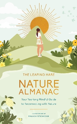 Leaping Hare Nature Almanac: Your Yearlong Mindful Guide to Reconnecting with Nature