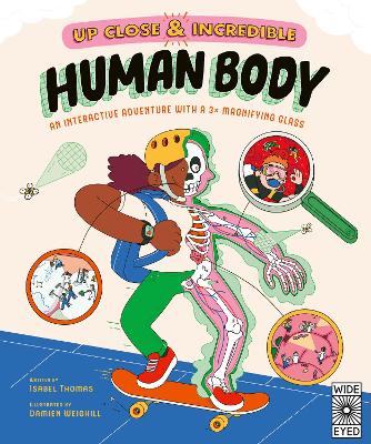 Up Close and Incredible: Human Body: An Interactive Adventure with a 3× Magnifying Glass, Volume 1