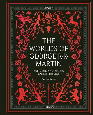 Worlds of George RR Martin: The Inspirations Behind Game of Thrones