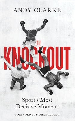 Knockout: Sport's Most Decisive Moment