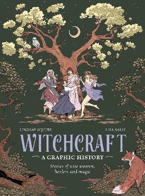 Witchcraft: A Graphic History: Stories of wise women, healers and magic