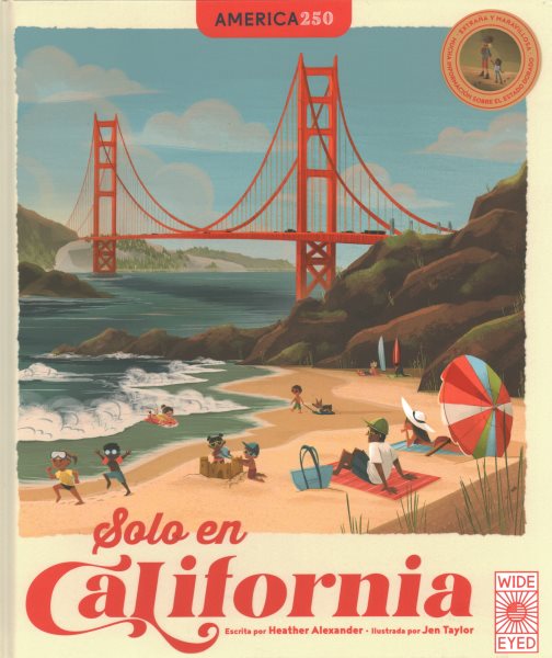 Solo en California / Only in California: Extraña Y Maravillosa Mucha Información Sobre El Estado Dorado / Weird And Wonderful Facts About The Golden State