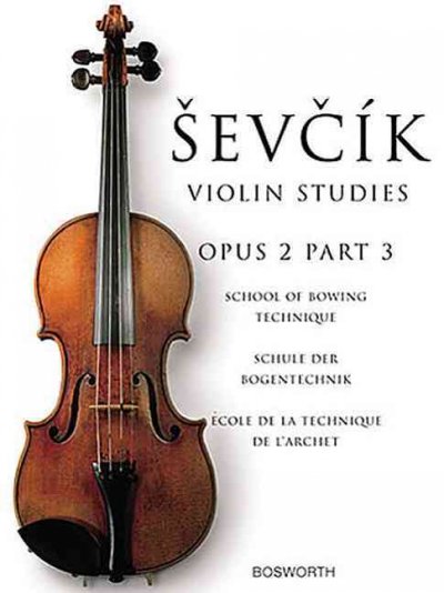 School Of Bowing Technique Opus 2 Part 3 The Original Sevcik Violin Studies