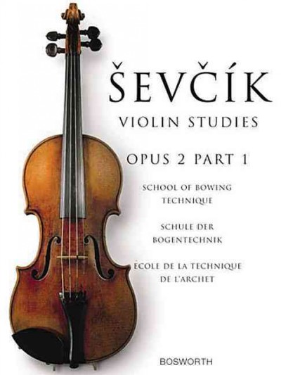 School Of Bowing Technique Opus 2 Part 1 The Original Sevcik Violin Studies