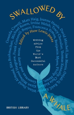 Swallowed by a Whale: Writing Advice from Authors of Note