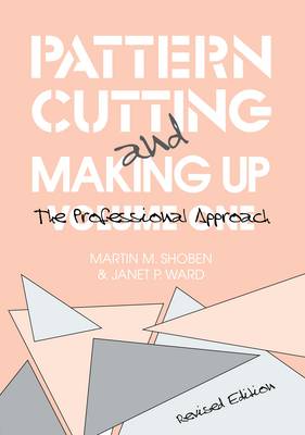 Pattern Cutting and Making Up: The Professional Approach, v. 1, Basic Techniques and Sample Development