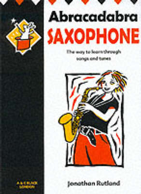 Abracadabra Saxophone (Pupil's Book): The Way to Learn Through Songs and Tunes