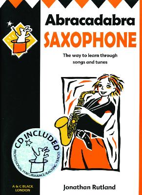 Abracadabra Saxophone (Pupil's Book plus CD): The Way to Learn Through Songs and Tunes