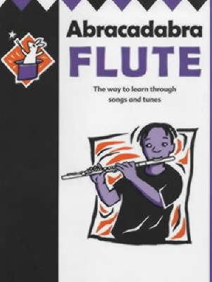 Abracadabra Flute (Pupil's Book): The Way to Learn Through Songs and Tunes