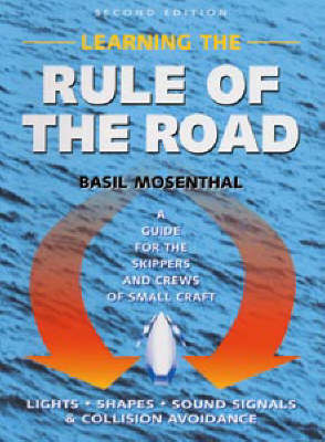 Learning the Rule of the Road: A Guide for the Skippers and Crews of Small Craft 2nd Revised edition