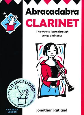 Abracadabra Clarinet (Pupil's Book plus CD): The Way to Learn Through Songs and Tunes