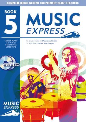 Music Express: Book 5 (Book plus CD plus CD-ROM): Lesson Plans, Recordings, Activities and Photocopiables, Music Express: Book 5: Lesson Plans, Recordings, Activities and Photocopiables