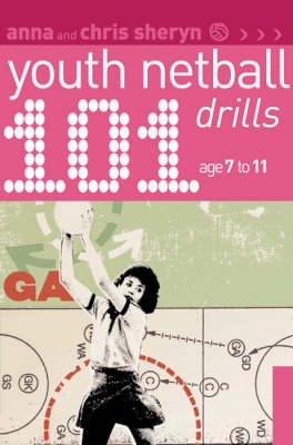 101 Youth Netball Drills Age 7-11