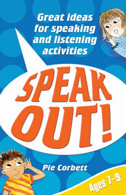 Speak Out! Ages 7-9: Great Ideas for Speaking and Listening Activities