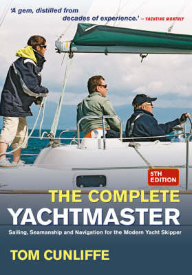 Complete Yachtmaster: Sailing, Seamanship and Navigation for the Modern Yacht Skipper 5th Revised edition