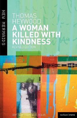 Woman Killed With Kindness: Revised edition New edition