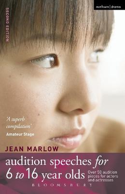 Audition Speeches for 6-16 Year Olds: 50plus audition pieces for actors and actresses 2nd edition