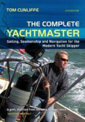 Complete Yachtmaster: Sailing, Seamanship and Navigation for the Modern Yacht Skipper 6th Revised edition