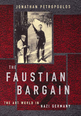 Faustian Bargain: The Art World in Nazi Germany