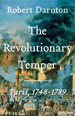 Revolutionary Temper: Paris, 17481789