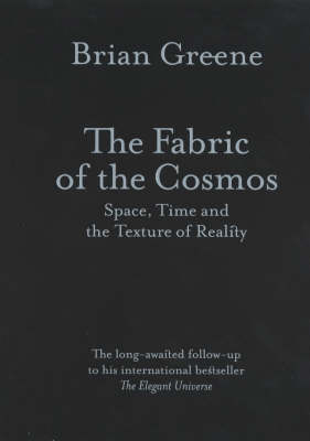 Fabric of the Cosmos: Space, Time and the Texture of Reality