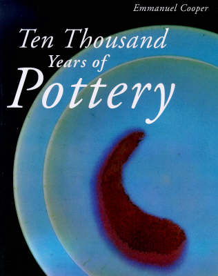 10, 000 Years of Pottery Revised edition