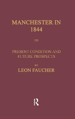 Manchester in 1844: Its Present Condition and Future Prospects